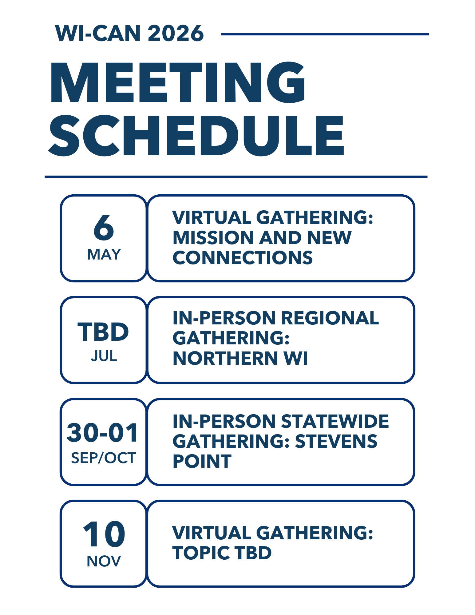 WI-CAN Meeting Schedule for 2026. May 6: Virtual Gathering; Jul TBD: In-Person Northern WI; Sep 30-Oct 01: In-Person Stevens Point; Nov 10: Virtual Gathering