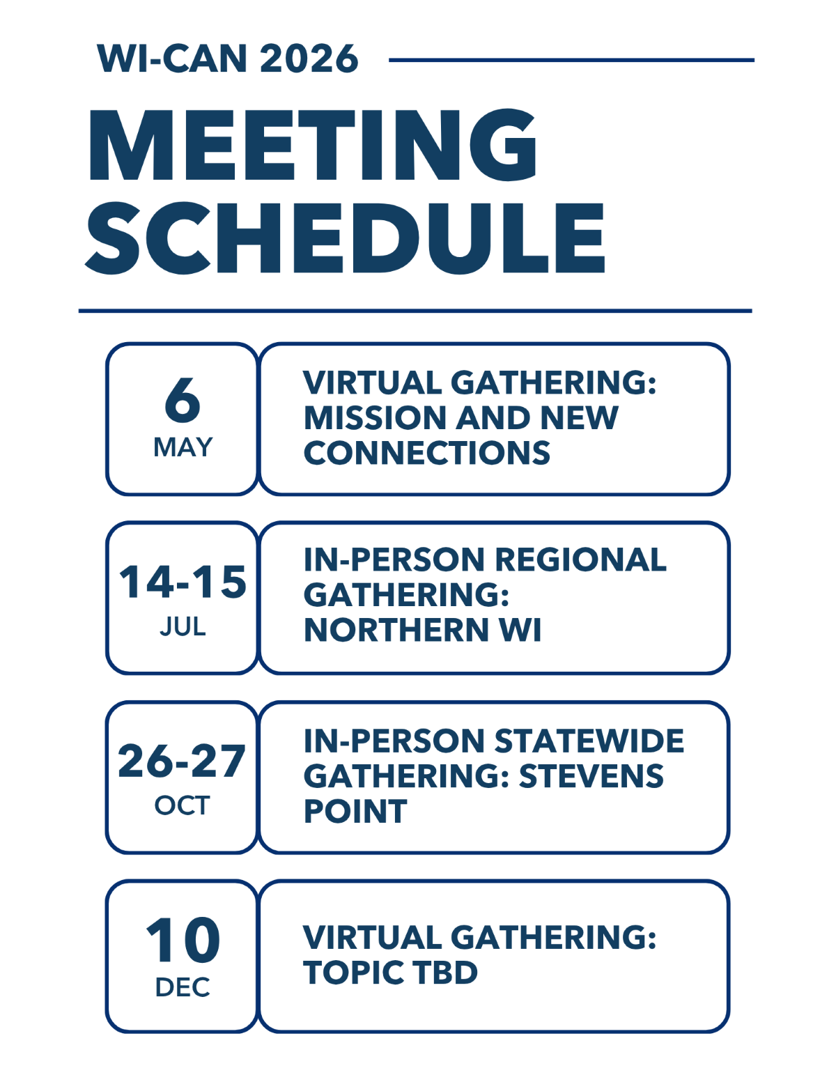 WI-CAN Meeting Schedule for 2026. May 6: Virtual Gathering; Jul TBD: In-Person Northern WI; Sep 30-Oct 01: In-Person Stevens Point; Nov 10: Virtual Gathering